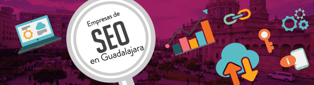 Posicionamiento Web y Empresas de SEO en Guadalajara